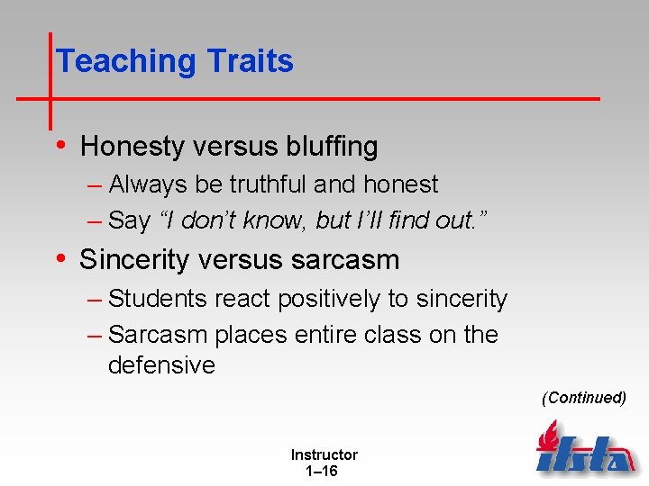 Teaching Traits • Honesty versus bluffing – Always be truthful and honest – Say Teaching Traits • Honesty versus bluffing – Always be truthful and honest – Say