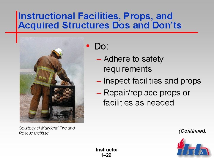 Instructional Facilities, Props, and Acquired Structures Dos and Don’ts • Do: – Adhere to