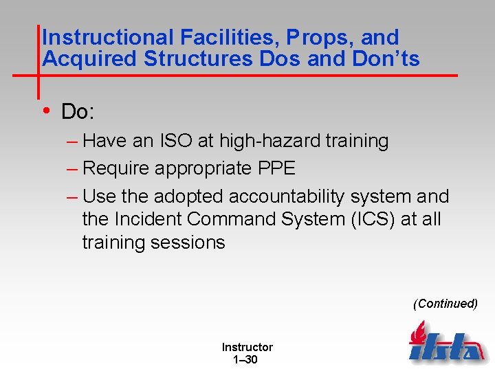 Instructional Facilities, Props, and Acquired Structures Dos and Don’ts • Do: – Have an