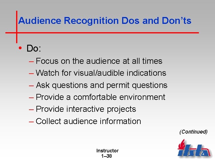 Audience Recognition Dos and Don’ts • Do: – Focus on the audience at all