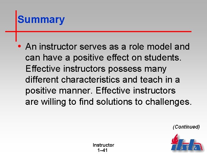 Summary • An instructor serves as a role model and can have a positive Summary • An instructor serves as a role model and can have a positive