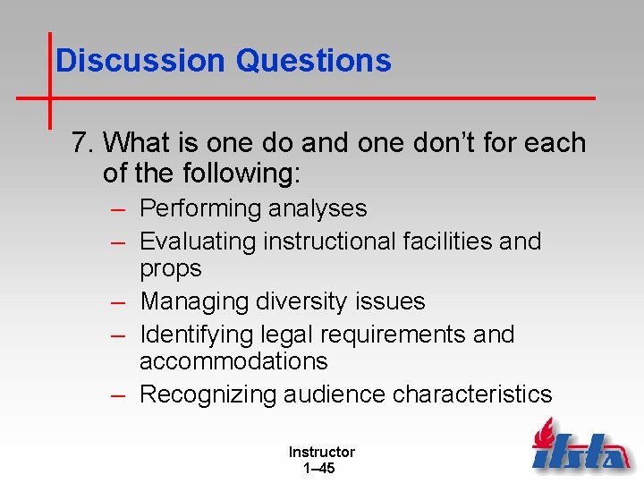 Discussion Questions 7. What is one do and one don’t for each of the