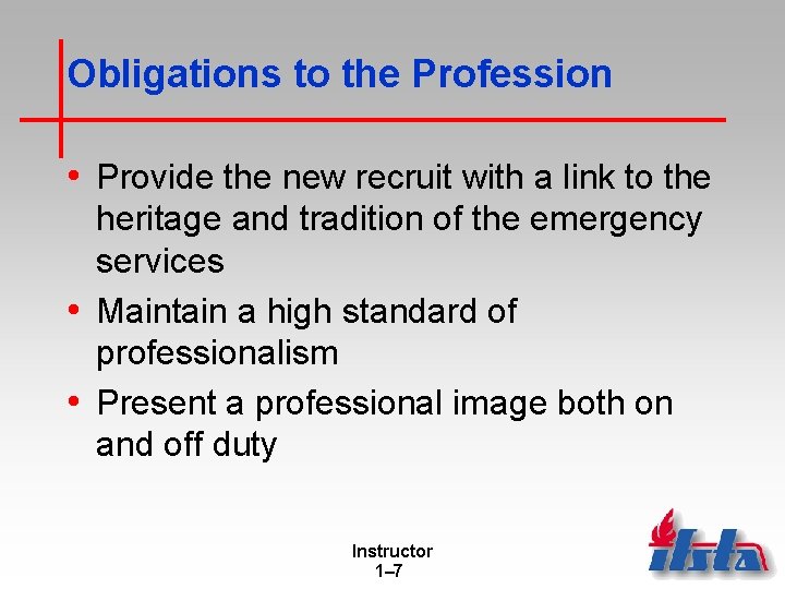 Obligations to the Profession • Provide the new recruit with a link to the