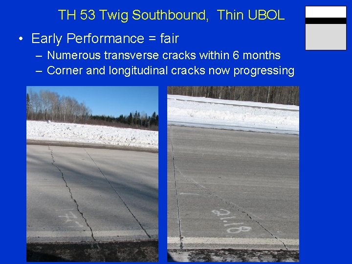 TH 53 Twig Southbound, Thin UBOL • Early Performance = fair – Numerous transverse
