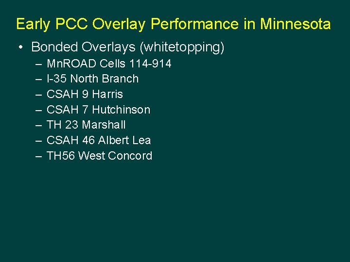 Early PCC Overlay Performance in Minnesota • Bonded Overlays (whitetopping) – – – –