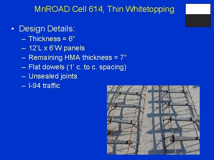 Mn. ROAD Cell 614, Thin Whitetopping • Design Details: – – – Thickness =