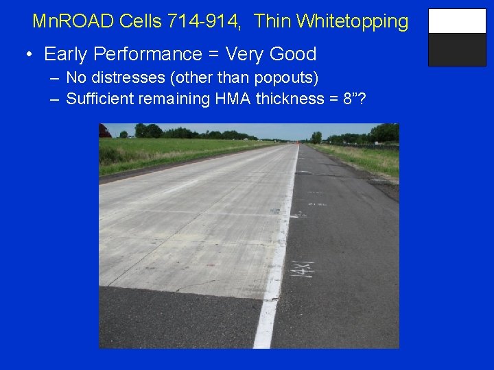 Mn. ROAD Cells 714 -914, Thin Whitetopping • Early Performance = Very Good –