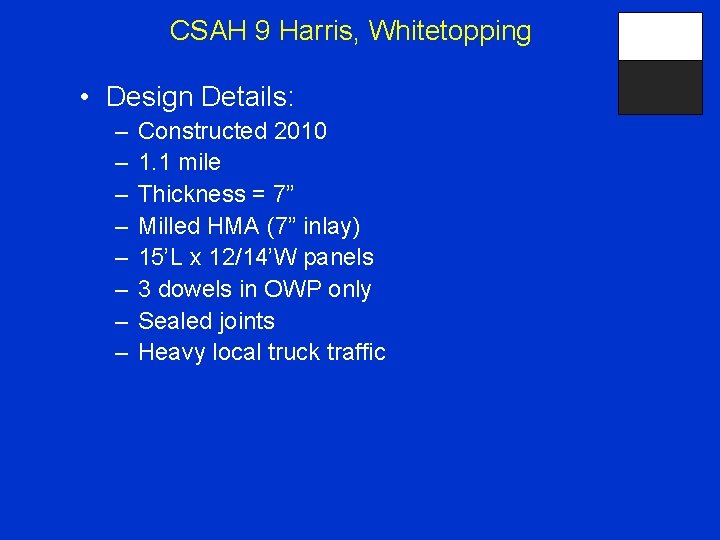 CSAH 9 Harris, Whitetopping • Design Details: – – – – Constructed 2010 1.