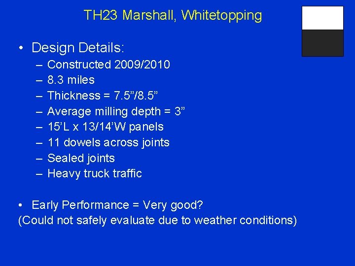 TH 23 Marshall, Whitetopping • Design Details: – – – – Constructed 2009/2010 8.