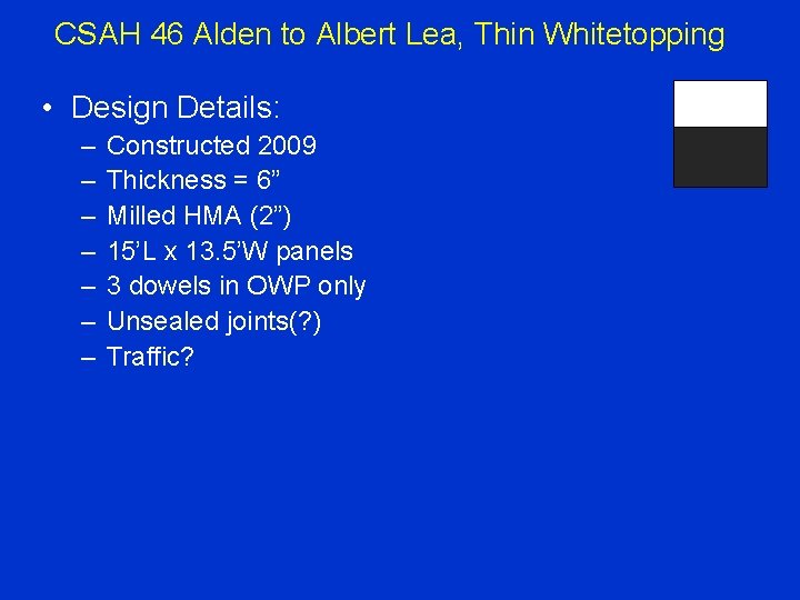 CSAH 46 Alden to Albert Lea, Thin Whitetopping • Design Details: – – –