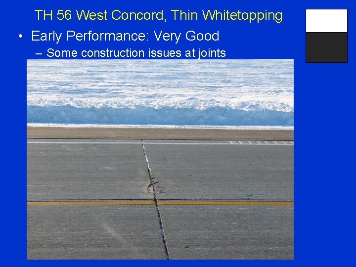 TH 56 West Concord, Thin Whitetopping • Early Performance: Very Good – Some construction