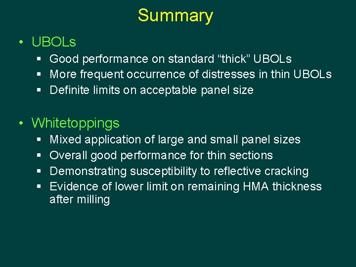 Summary • UBOLs § Good performance on standard “thick” UBOLs § More frequent occurrence