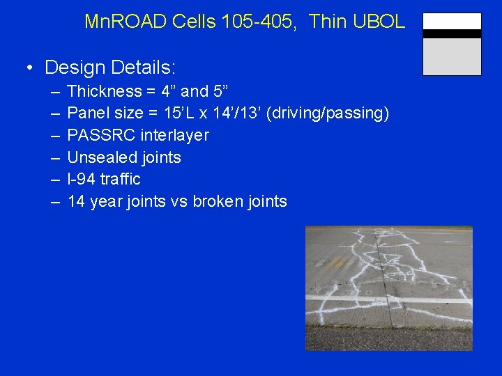Mn. ROAD Cells 105 -405, Thin UBOL • Design Details: – – – Thickness