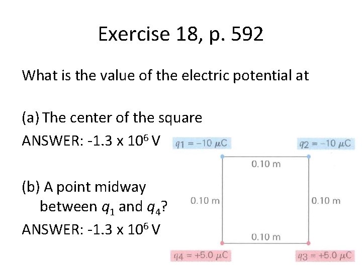 Exercise 18, p. 592 What is the value of the electric potential at (a)