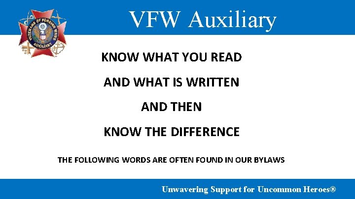 VFW Auxiliary KNOW WHAT YOU READ AND WHAT IS WRITTEN AND THEN KNOW THE VFW Auxiliary KNOW WHAT YOU READ AND WHAT IS WRITTEN AND THEN KNOW THE