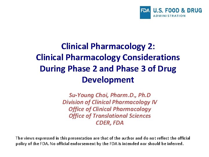 Clinical Pharmacology 2: Clinical Pharmacology Considerations During Phase 2 and Phase 3 of Drug