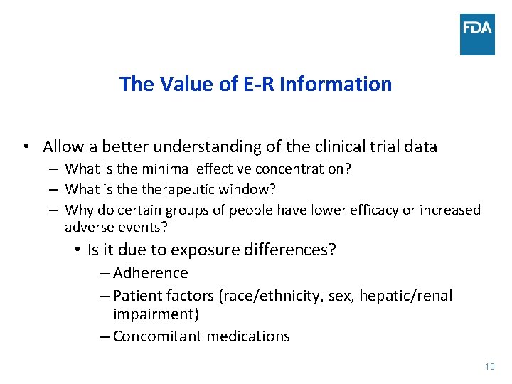 The Value of E-R Information • Allow a better understanding of the clinical trial