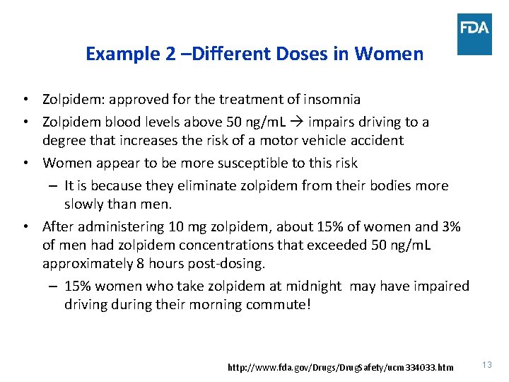 Example 2 –Different Doses in Women • Zolpidem: approved for the treatment of insomnia