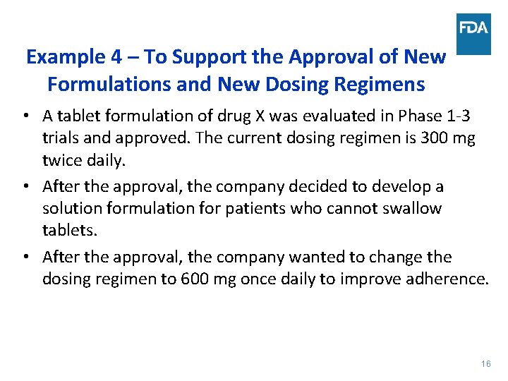 Example 4 – To Support the Approval of New Formulations and New Dosing Regimens