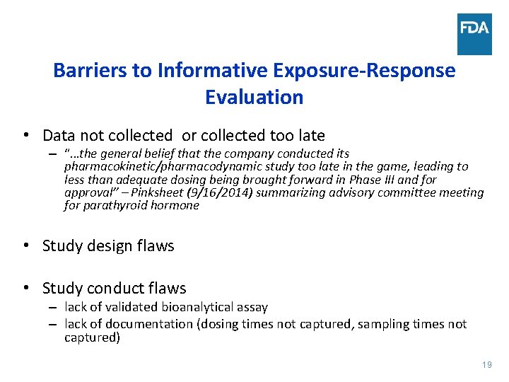 Barriers to Informative Exposure-Response Evaluation • Data not collected or collected too late –