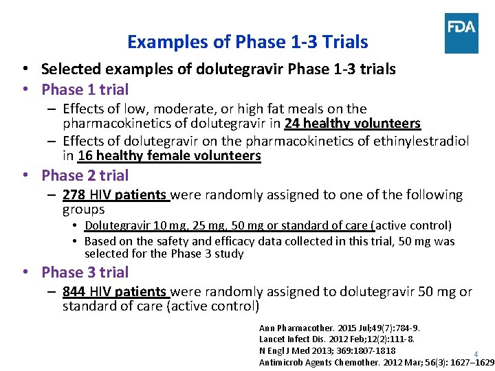 Examples of Phase 1 -3 Trials • Selected examples of dolutegravir Phase 1 -3