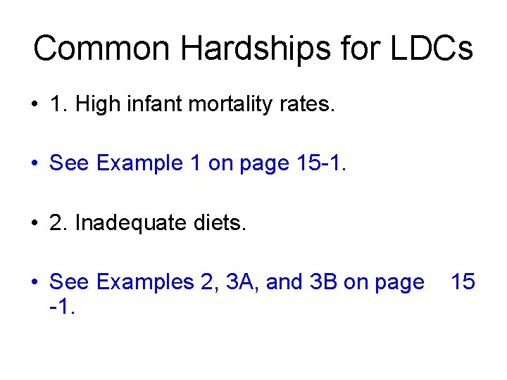Common Hardships for LDCs • 1. High infant mortality rates. • See Example 1