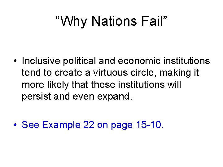 “Why Nations Fail” • Inclusive political and economic institutions tend to create a virtuous