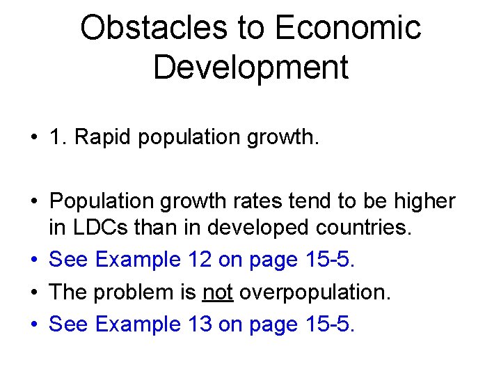 Obstacles to Economic Development • 1. Rapid population growth. • Population growth rates tend