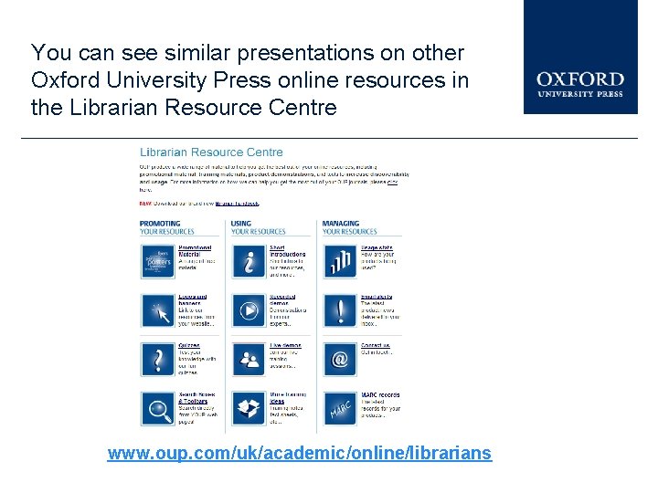 You can see similar presentations on other Oxford University Press online resources in the