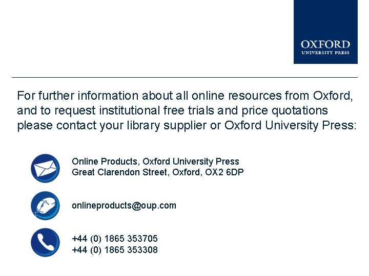 For further information about all online resources from Oxford, and to request institutional free