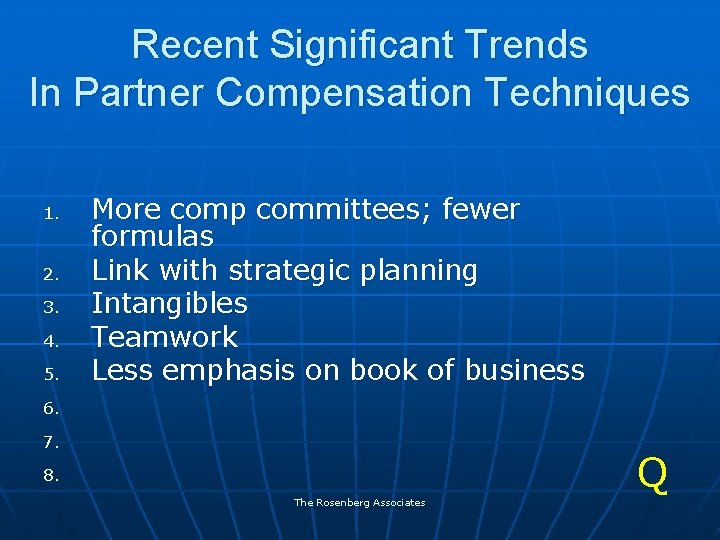 Recent Significant Trends In Partner Compensation Techniques 1. 2. 3. 4. 5. More comp