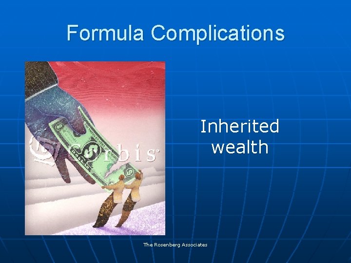 Formula Complications Inherited wealth The Rosenberg Associates 