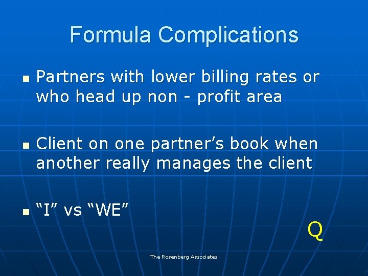 Formula Complications n n n Partners with lower billing rates or who head up