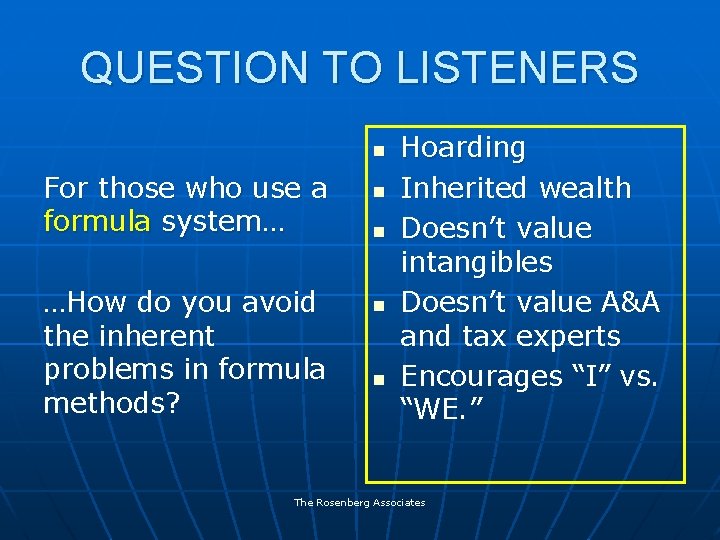 QUESTION TO LISTENERS n For those who use a formula system… …How do you