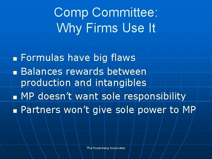 Comp Committee: Why Firms Use It n n Formulas have big flaws Balances rewards