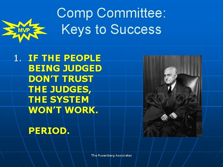 MVP Comp Committee: Keys to Success 1. IF THE PEOPLE BEING JUDGED DON’T TRUST