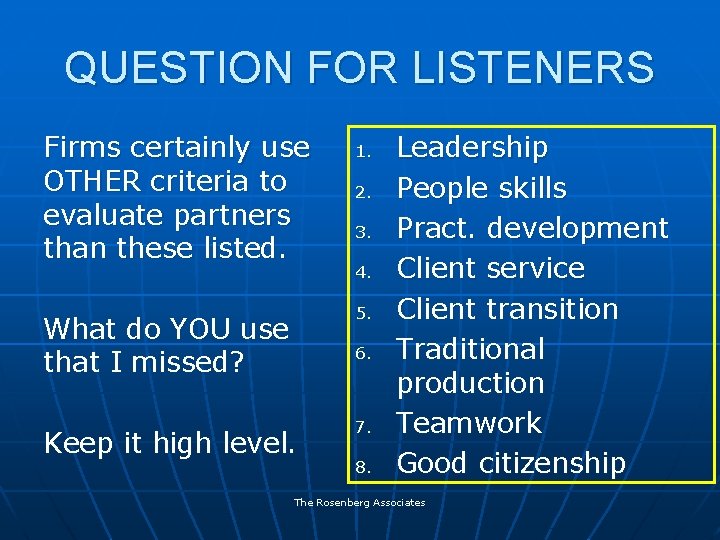 QUESTION FOR LISTENERS Firms certainly use OTHER criteria to evaluate partners than these listed.