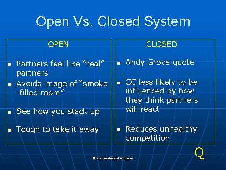 Open Vs. Closed System OPEN n n CLOSED Partners feel like “real” partners Avoids