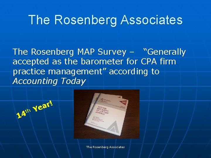 The Rosenberg Associates The Rosenberg MAP Survey – “Generally accepted as the barometer for