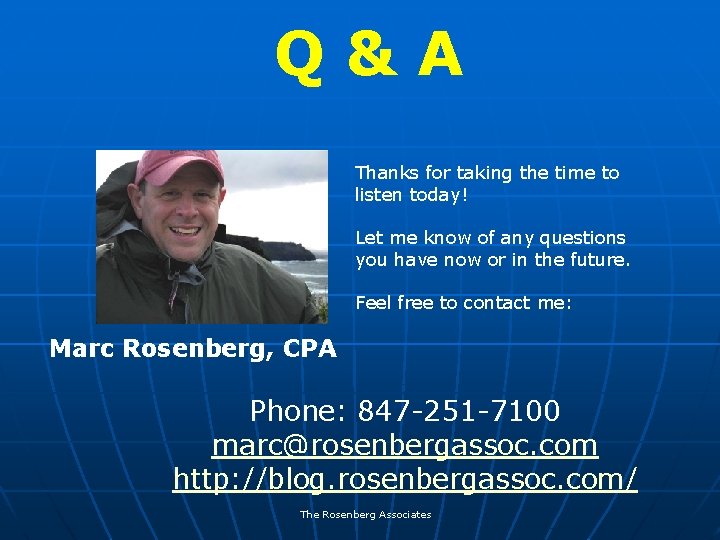 Q&A Thanks for taking the time to listen today! Let me know of any