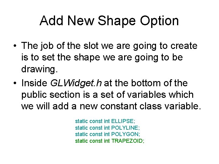 Add New Shape Option • The job of the slot we are going to