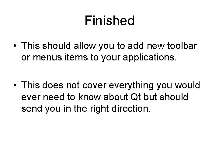 Finished • This should allow you to add new toolbar or menus items to