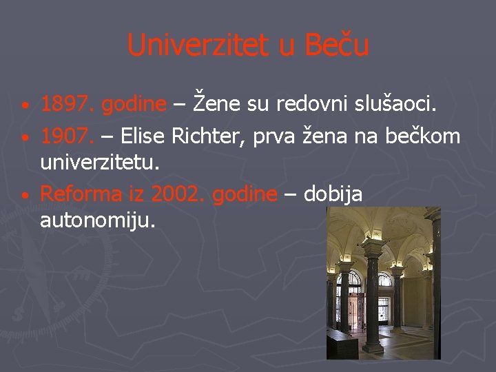 Univerzitet u Beču • • • 1897. godine – Žene su redovni slušaoci. 1907.
