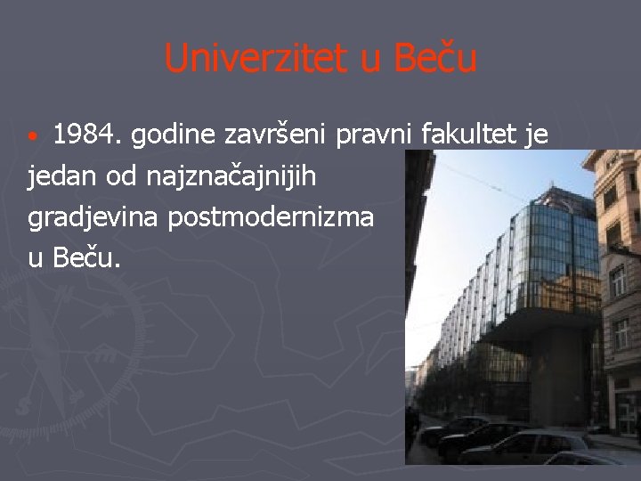 Univerzitet u Beču 1984. godine završeni pravni fakultet je jedan od najznačajnijih gradjevina postmodernizma