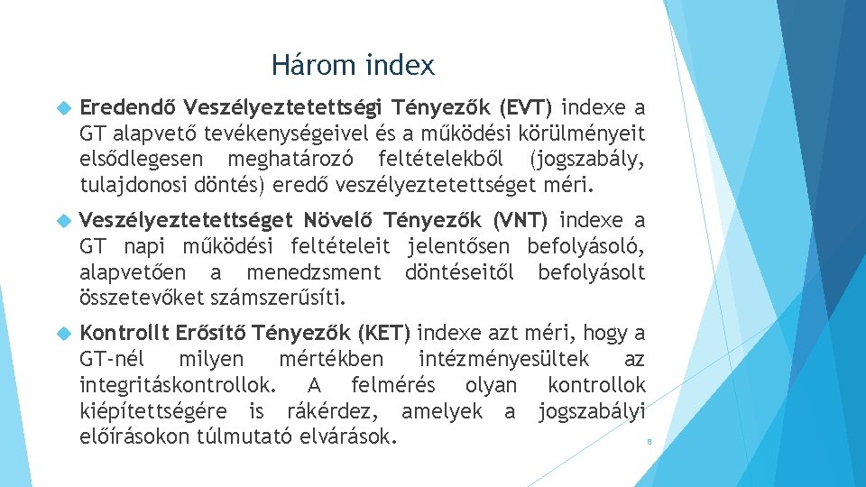 Három index Eredendő Veszélyeztetettségi Tényezők (EVT) indexe a GT alapvető tevékenységeivel és a működési