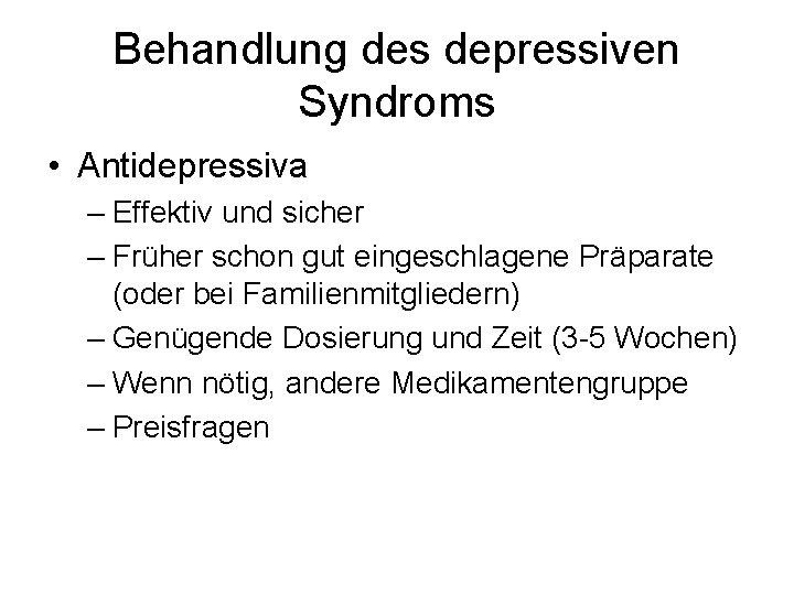 Behandlung des depressiven Syndroms • Antidepressiva – Effektiv und sicher – Früher schon gut