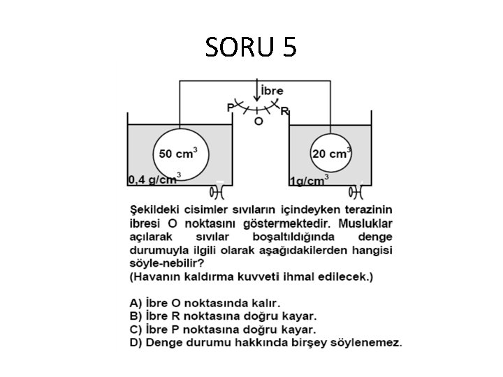 SORU 5 SORU 5
