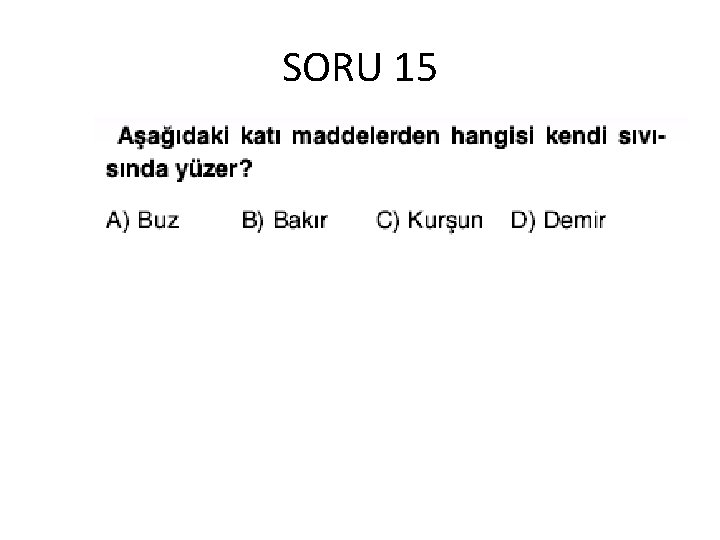 SORU 15 