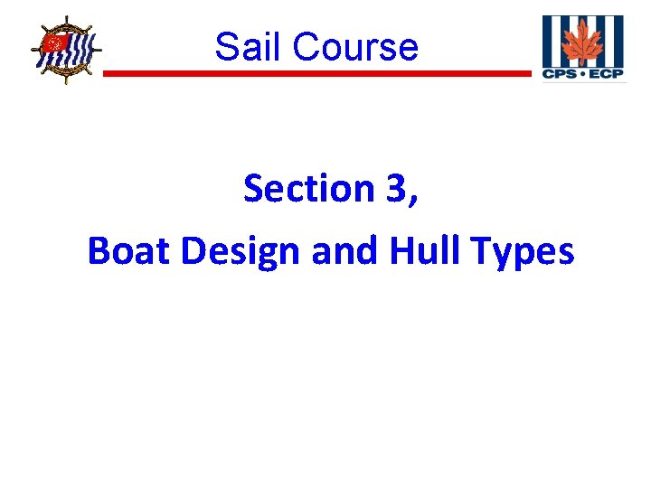 ® Sail Course Section 3, Boat Design and Hull Types 