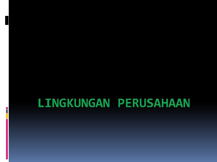 LINGKUNGAN PERUSAHAAN 